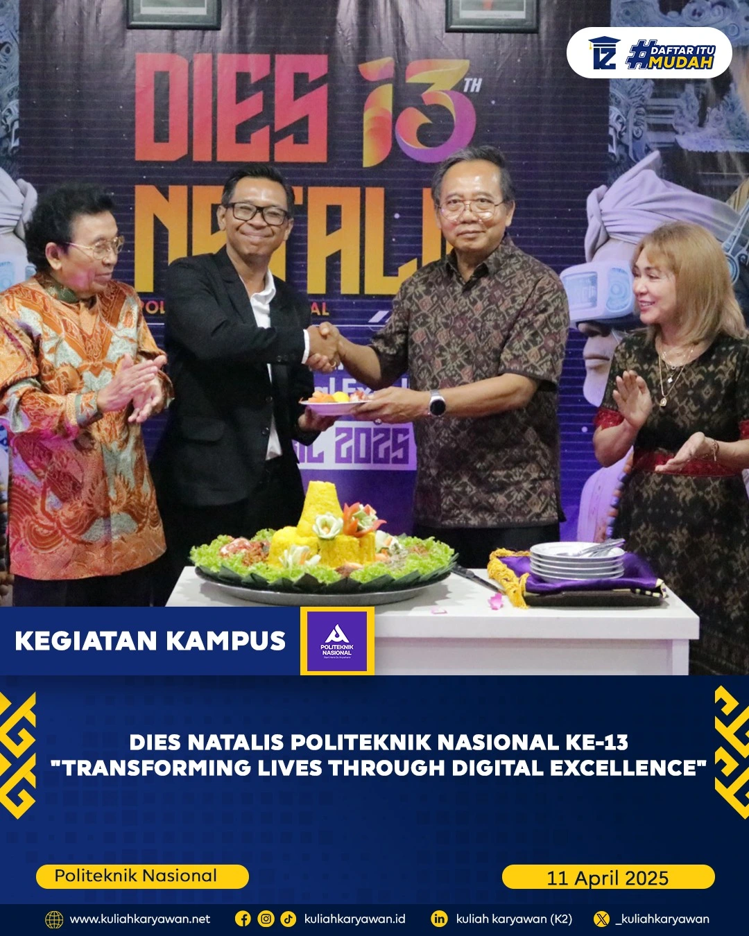 DIES NATALIS POLITEKNIK NASIONAL KE-13 Transforming Lives Through Digital Excellence
